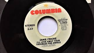 Watch Janie Fricke Ill Love Away Your Troubles For Awhile video