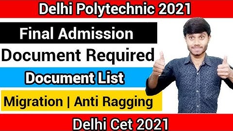 Delhi Polytechnic 2021 : Document Required For Final Admission | List Of Document : Delhi CET 2021