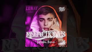 Lunay - Relaciones (Salsaton Remix Minost Project)