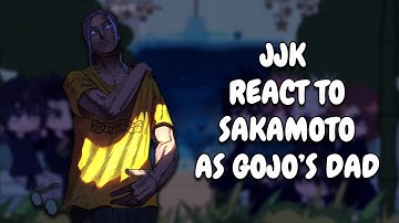 JJK React To Sakamoto As Gojo