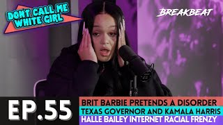 DCMWG Talks Brit Barbie Pretends A Disorder, Texas Governor & Kamala Harris, Halle Bailey + More