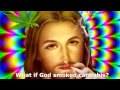 BOB RIVERS - What if God smoked cannabis? (with lyrics) HQ