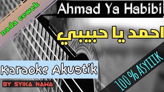 Ahmad Ya Habibi || Karaoke Sholawat Akustik || Nada Cewek || Audio Jernih