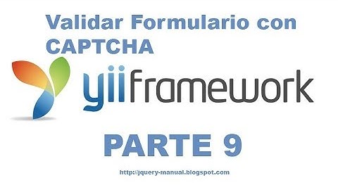 Tutorial Yii Framework parte 9 - Formulario con Captcha