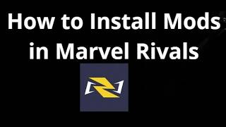 How to Install Mods in Marvel Rivals - Full Guide