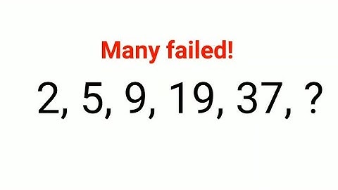 2, 5, 9, 19, 37, ?  Literally many failed to CRACK this! Can you do it?