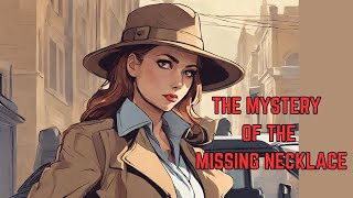 THE MYSTERY OF THE MISSING NECKLACE