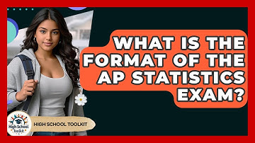 What Is The Format Of The AP Statistics Exam? - High School Toolkit