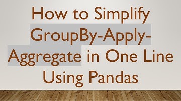 How to Simplify GroupBy-Apply-Aggregate in One Line Using Pandas