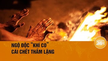 Đốt than sưởi ấm, 4 người trong một gia đình ngộ độc khí CO| Toàn cảnh 24h