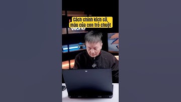 Cách chỉnh kích cỡ, màu của con trỏ chuột 😎 | LaptopWorld