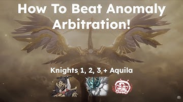 How to Beat Anomaly Arbitration! (Aquila + Knights 1, 2, 3)