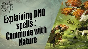 In-Depth D&D Spell Explanations - Commune With Nature | 2024 Edition