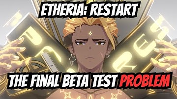 Etheria: Restart The Final Beta Test Problem
