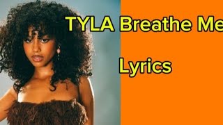 Tyla - BREATHE ME (LYRICS)