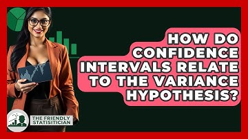 How Do Confidence Intervals Relate To The Variance Hypothesis? - The Friendly Statistician