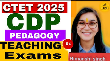 CTET CDP PEDAGOGY ||  TEACHING EXAMS CLASS BY HIMANSHI SINGH 
