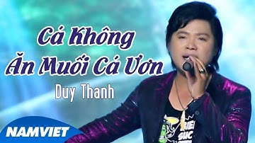 Cá Không Ăn Muối Cá Ươn - Duy Thanh (MV OFFICIAL)