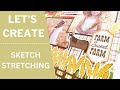 Lets create  sketch stretching  creative memories