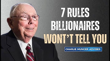 Charlie Munger  : The 7 rules billionaires follow but never discuss publicly