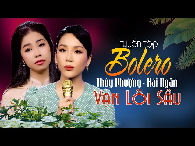 Tuyển Tập SẾN ĐẬM - Hải Ngân & Thúy Phượng || Bolero Trữ Tình Hay Nhất 2024 || Bolero Việt Nam. class=