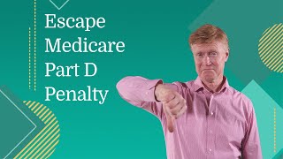 Escape Medicare Part D Penalty Cost