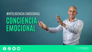 Conciencia emocional | Inteligencia emocional | César Piqueras