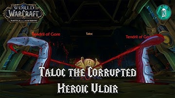 Taloc the Corrupted - Heroic Uldir - Battle for Azeroth