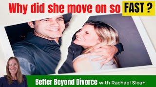 4 Reasons Why Your Ex Wife Moved On So Quickly
