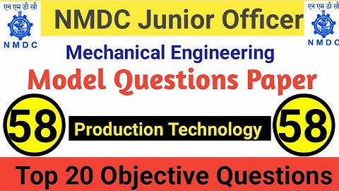 NMDC Model Paper 2021 Top 20 Production Technology Objective Questions And Answer For All Exams - 58