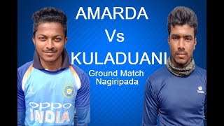 Amarda Vs Kuladuani ground match Nagiripada cricket tournament 2020