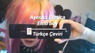 Ayesha Erotica - Emo boy (Türkçe Çeviri) | ceviri tr