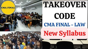 TAKEOVER CODE - CMA FINAL - CORPORATE & ECONOMIC LAWS - CMA FINAL NEW SYLLABUS - TAKEOVER CHAPTER