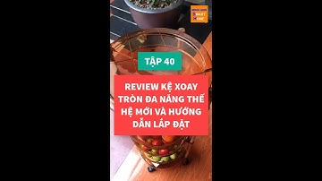Tập 40 Kệ để đồ nhà bếp - review kệ xoay đa năng tròn và Hướng dẫn lắp đặt