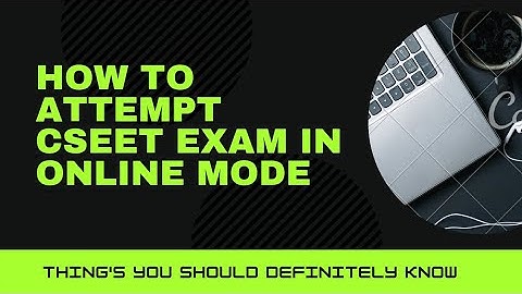 HOW TO GIVE  CSEET EXAM IN ONLINE MODE || CSEET EXAM ON REMOTE PROCTOR MODE | THINGS YOU SHOULD KNOW