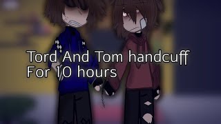 Tord & Tom Handcuffed For 10 Hours Eddsworld Au