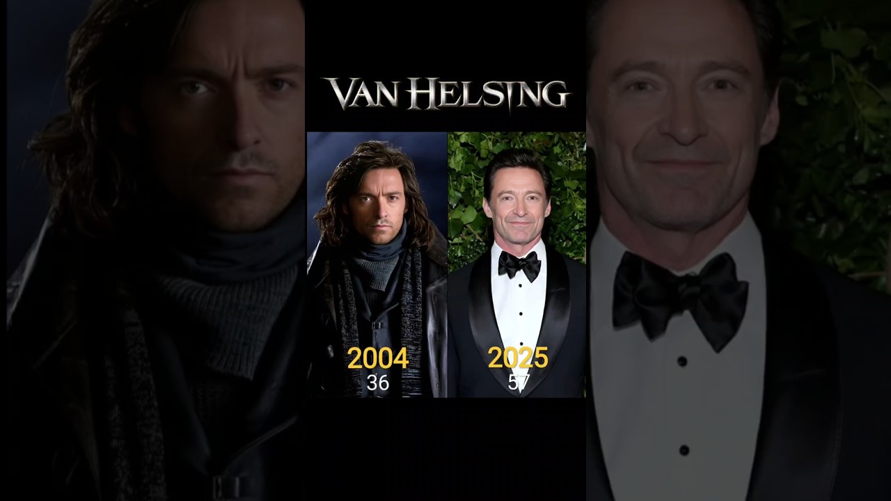 VAN HELSING Cast THEN and NOW. 