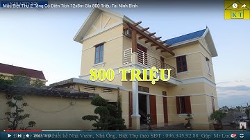 Mẫu Biệt Thự 2 Tầng Có Diện Tích 12x8m Gía 800 Triệu Tại Ninh Bình