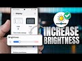 How to Boost Samsung Brightness Instantly! Fix Dim Screen &amp; Increase Max Display Brightness Fast
