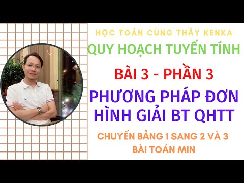 Video [QUY HOẠCH TUYẾN TÍNH] - BÀI 3 - PHẦN 3 - PP ĐƠN HÌNH... - youtube