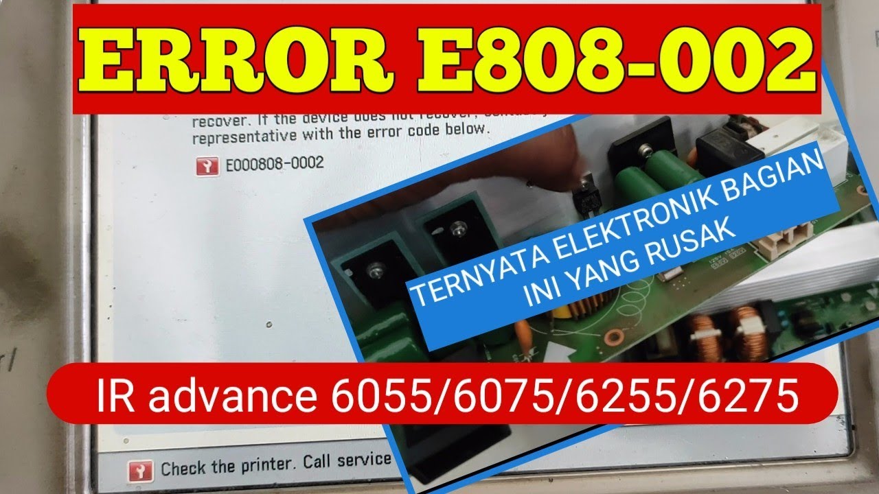 Error E808 002 Ternyata Elektronik Nya Ada Yang Rusak Ir Advance 6055 error-e808-002-ternyata-elektronik-nya-ada-yang-rusak-ir-advance-6055