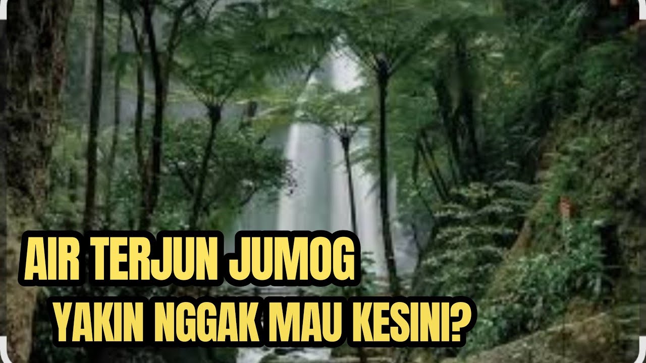 Air Terjun Jumog || Tiket Masuknya 20.000