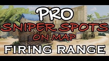 Pro Sniper Spots On Map FIRING RANGE (Search & Destroy)