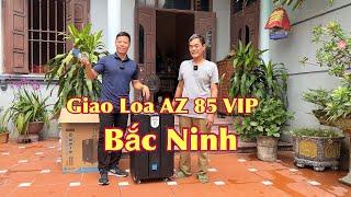 Giao Loa Az 85 Vip Cho Chú Đê Tại Yên Phong Bắc Ninh - Zalo 0973 040 282