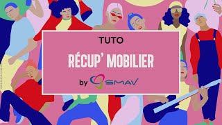 TUTO RÉCUP'MOBILIER BY SMAV