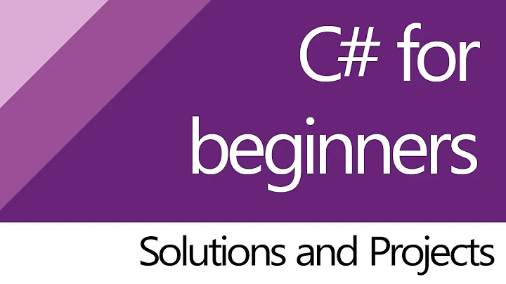 C# for beginners - 2. Solutions and Projects