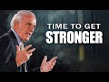 Jim Rohn - Time To Get Stronger -  Jim Rohn Motivational Speech