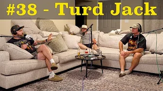 #38 - Turd Jack