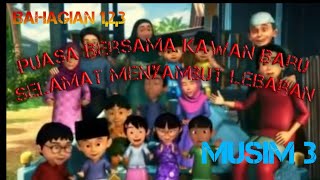 Upin & Ipin (Puasa Bersama Kawan Baru, Selamat Menyambut Lebaran) MUSIM 3