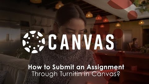 How to Submit an Assignment Through Turnitin in Canvas?